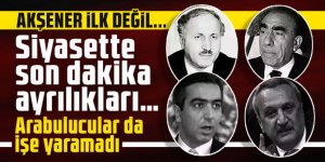 Siyasette son dakika ayrılıkları…