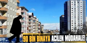 90 bin binaya acilen müdahale