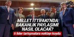 ''Millet İttifakı'nda Bakanlık paylaşımı nasıl olacak?'' sorusu yanıt buldu