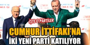 Cumhur İttifakı'na iki parti daha katılıyor