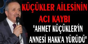 Küçükler ailesinin büyük acısı