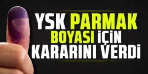 YSK 'parmak boyası' için kararını verdi!
