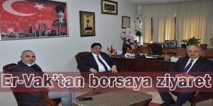 Erzurum Ticaret Borsa’sından ER-VAK’a ziyaret
