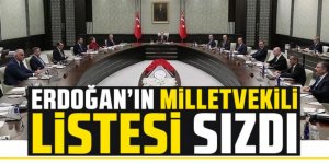 Erdoğan'ın milletvekili listesi sızdı!