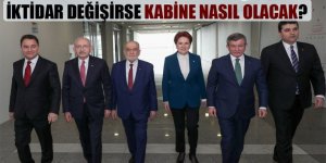 İktidar değişirse kabine nasıl olacak?