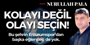 Kolayı değil olayı seçin!