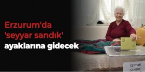 Erzurum'da 'seyyar sandık' ayaklarına gidecek