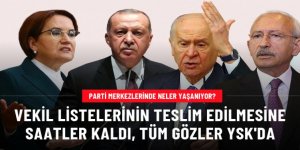 Parti merkezlerinde hareketli saatler! Milletvekili aday listeleri bugün 17.00'ye kadar teslim edilecek