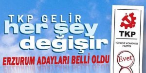 Komünistlerin Erzurum adayları belli oldu