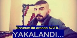 Erzurum'da aranan katil zanlısı yakalandı
