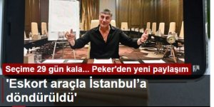 Seçime 29 gün kala... Sedat Peker'den yeni paylaşım: 'Eskort araçla İstanbul’a döndürüldü'