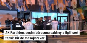 AK Parti'den, seçim bürosuna silahlı saldırıyla ilgili açıklama: Lanetliyoruz