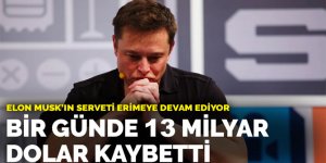 Bir günde serveti eridi: Elon Musk 13 milyar dolar kaybetti