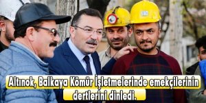 Altınok, kömür emekçilerini ziyaret etti