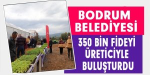 BODRUM BELEDİYESİ, 350 BİN FİDEYİ ÜRETİCİYLE BULUŞTURDU