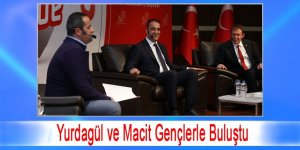 MHP'li Yurdagül ve Macit gençlerle buluştu.