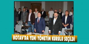 BOTAV’DA YENİ YÖNETİM KURULU SEÇİLDİ