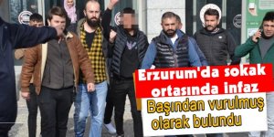 Erzurum'da sokak ortasında infaz, Başından vurulmuş olarak bulundu