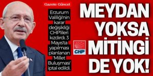 Kılıçdaroğlu'nun Erzurum mitingi iptal edildi