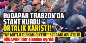 Trabzon'da gerginlik tırmanıyor! HÜDA PAR yeniden stant açınca ortalık karıştı
