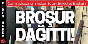 Erzurum'da Belediye Başkanı cami avlusunda broşür dağıttı