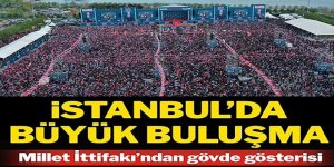 Millet İttifakı'ndan İstanbul'da büyük miting!