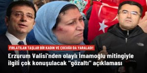 Erzurum Valisi Memiş'ten İmamoğlu'na taşlı saldırıyla ilgili açıklama
