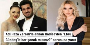 Adı Reza Zarrab'la yasak aşk iddiasına karışan Hadise'den "Ebru Gündeş'le barışmayı düşünüyor musun?" sorusuna yanıt