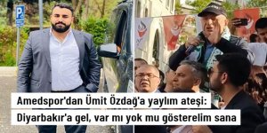 Ümit Özdağ'ın sözlerine Amedspor cephesinden sert yanıt: Diyarbakır'a gel gösterelim sana