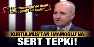 AK Partili Kurtulmuş: "O taş İmamoğlu'na değil bize atılmış bir taştır"