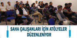 SAHA ÇALIŞANLARI İÇİN ATÖLYELER DÜZENLENİYOR