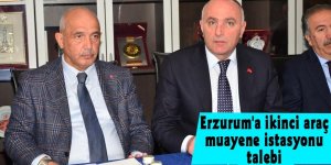 Erzurum'a ikinci araç muayene istasyonu talebi