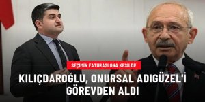 Seçimin faturası ona kesildi! Kılıçdaroğlu, Onursal Adıgüzel'i görevden aldı