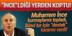 Muharrem İnce 2'nci tur için ''destek'' kararını verdi