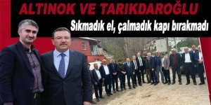 ALTINOK VE TARIKDAROĞLU, KAPI KAPI GEZİYOR