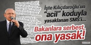 İşte Kılıçdaroğlu’nun yasaklanan SMS’i