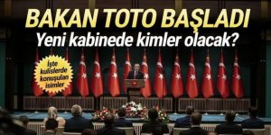 Yeni kabinede kimler olacak?