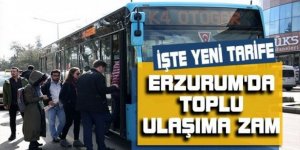 Seçimden hemen sonra Erzurum'da toplu taşımaya zam geldi