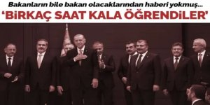 Bakanların bile bakan olacaklarından haberi yokmuş