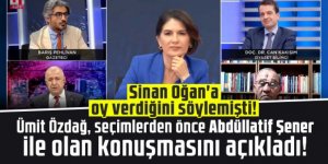 Ümit Özdağ, seçimlerden önce Abdüllatif Şener ile olan konuşmasını açıkladı!