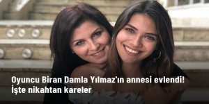 Oyuncu Biran Damla Yılmaz'ın annesi nikah masasına oturdu