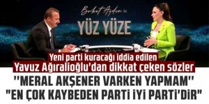 Yavuz Ağıralioğlu'dan dikkat çeken sözler: 'Meral Akşener varken yapmam'