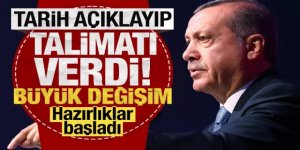 Erdoğan tarihi açıklayıp talimatı verdi!