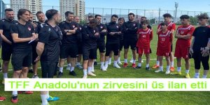 TFF Anadolu'nun zirvesini üs ilan etti!