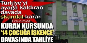 Erzurum'da Kuran kursunda '14 çocuğa işkence' davasında tahliye kararı
