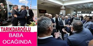 TARIKDAROĞLU BABA OCAĞINDA...