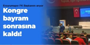 Erzurumspor FK'nin Kongresi bayram sonrasına kaldı
