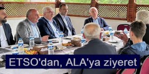 ETSO Heyetinden Ala'ya ziyaret
