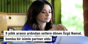 Yıllar sonra setlere dönen Özgü Namal, Özcan Deniz ile partner olacak