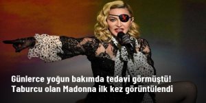 Enfeksiyon nedeniyle yoğun bakımda tedavi gören, Madonna, taburcu oldu